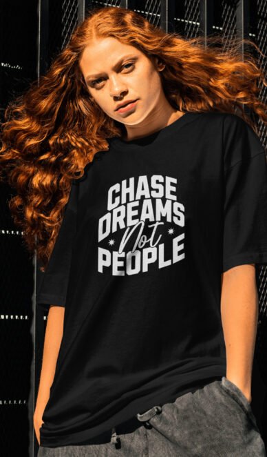 Chase Dreams Not People | Womens Oversized Tshirt