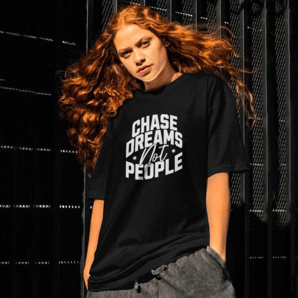 Chase Dreams Not People | Womens Oversized Tshirt